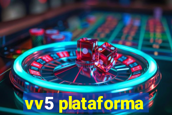 vv5 plataforma